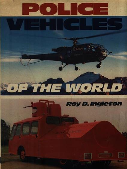 Police vehicles of the world - Roy D. Ingleton - copertina