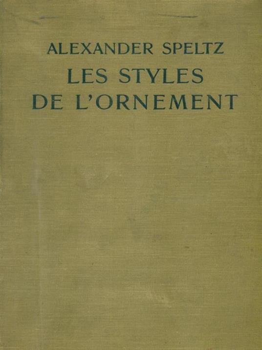 Les styles de l'ornement - Alexander Speltz - copertina