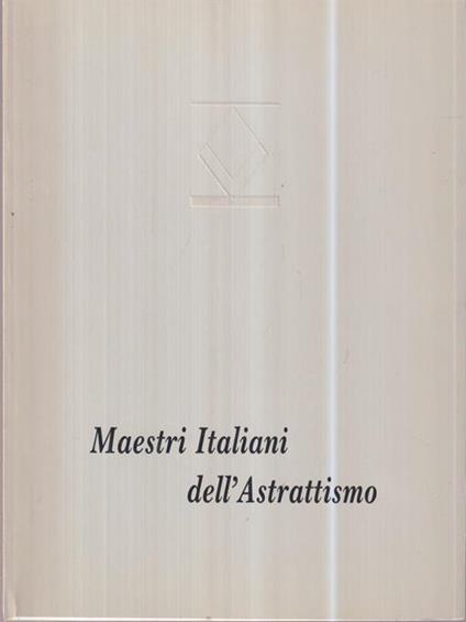 Maestri italiani dell'astrattismo -   - copertina