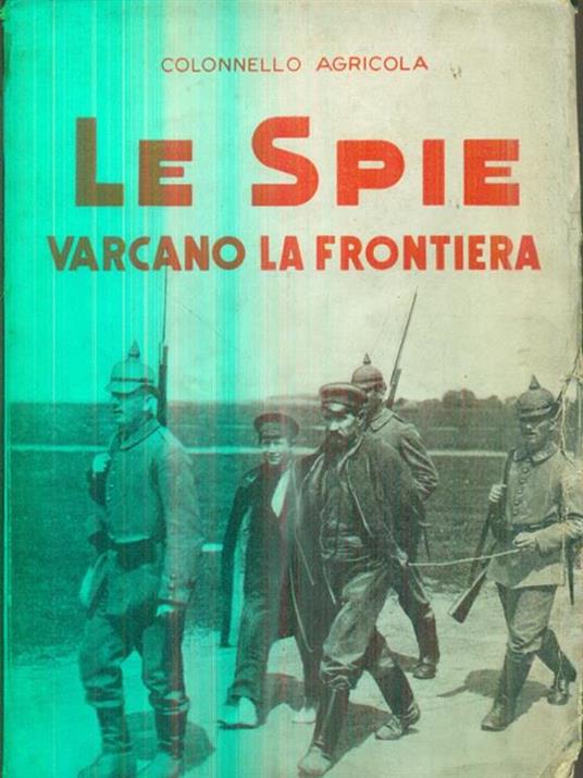 Le spie varcano la frontiera - Agricola - copertina