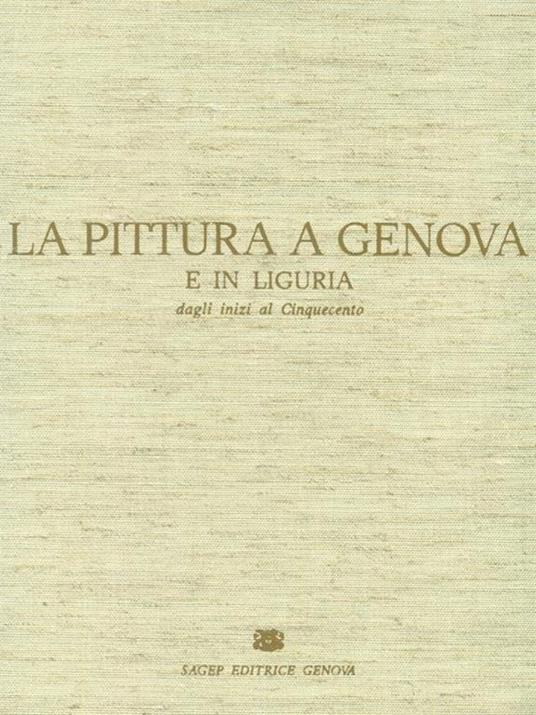 La pittura a Genova e in Liguria. Dagli inizi al Cinquecento - copertina