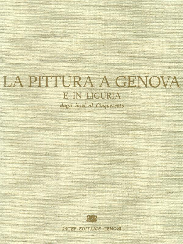 La pittura a Genova e in Liguria. Dagli inizi al Cinquecento