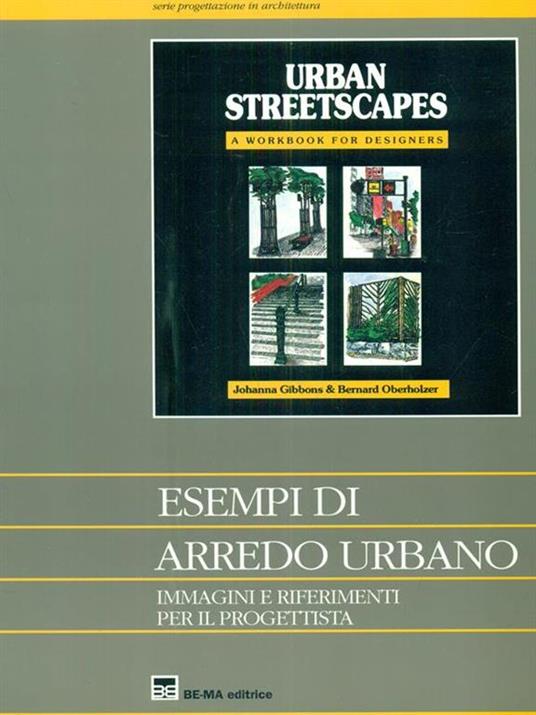 Esempi di arredo urbano. Immagini e riferimenti per il progettista - Johanna Gibbons,Bernard Oberholzer - copertina