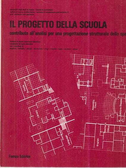 Il Il progetto della scuola: contributo all’analisi per una progettazione strutturale dello spazio educativo: rilettura di alcune esperienze didattiche -   - copertina
