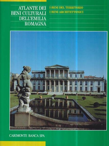 Atlante dei beni culturali dell'Emilia Romagna - I beni del territorio i beni architettonici -   - copertina