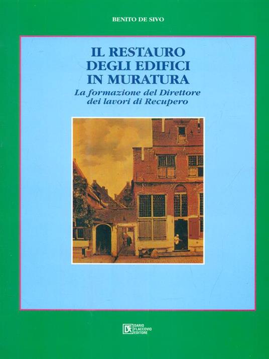 Il restauro degli edifici in muratura - Benito DeSivo - copertina