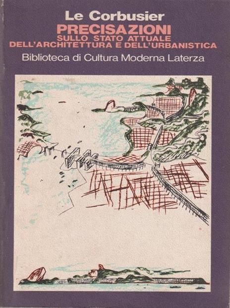 Precisazioni sullo stato attuale dell'architettura e dell'urban - Le Corbusier - copertina