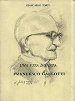 Una vita donata. Francesco Gallotti