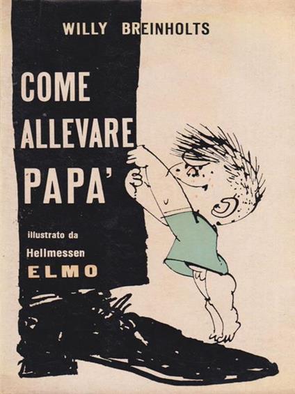Come allevare papà - Willy Breinholts - copertina