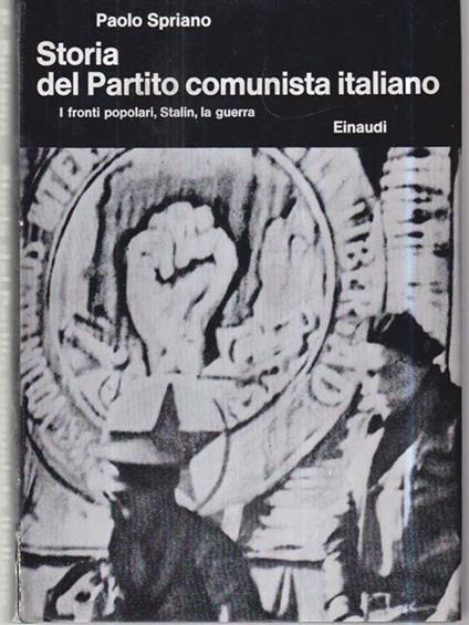 Storia del Partito comunista italiano. III I fronti popolari, Stalin, la guerra - Paolo Spriano - copertina