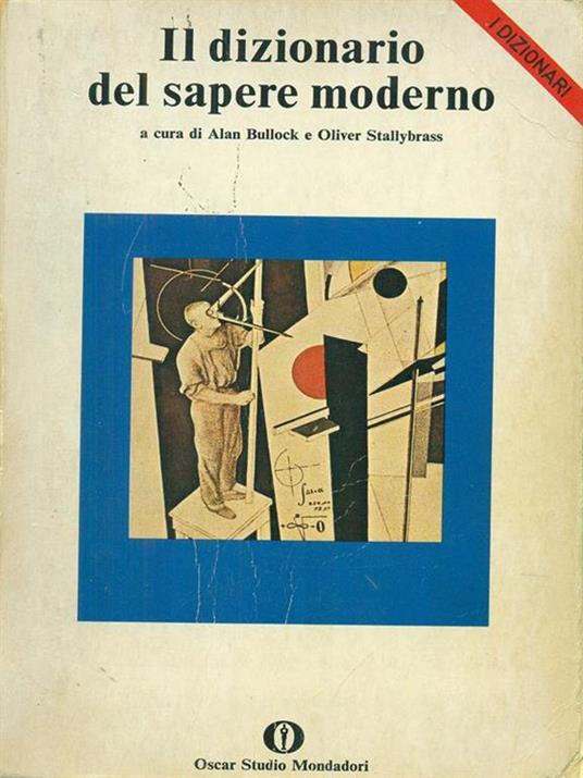 Il Dizionario del sapere moderno - Alan Bullock,Oliver Stallybrass - copertina