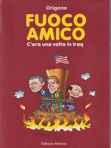 Fuoco amico. C'era una volta in Iraq - Origone - copertina