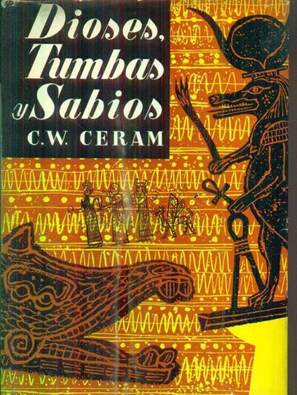 Dioses tumbas y sabios - C. W. Ceram - copertina