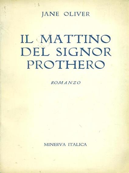 Il  mattino del signor Prothero - Jane Oliver - copertina