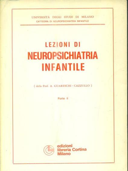 Lezioni di neuropsichiatria infantile. parte II - A. Guareschi - copertina