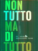 Non tutto ma di tutto