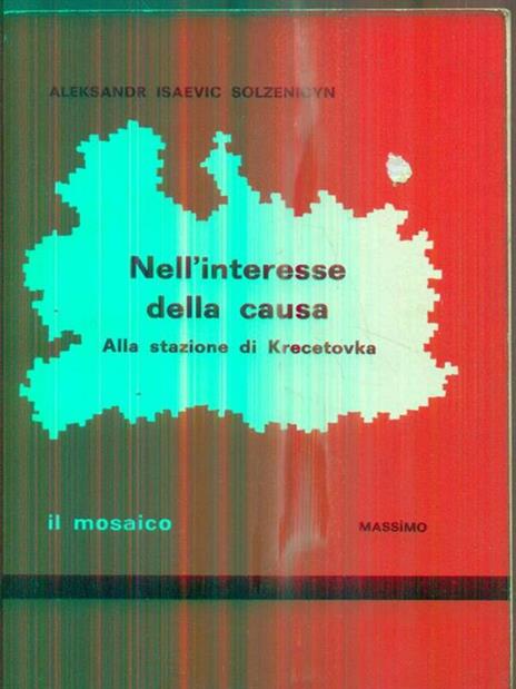 Nell'interesse della causa - Aleksandr Solzenicyn - copertina