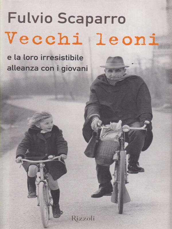 Vecchi leoni e la loro irresistibile alleanza con i giovani