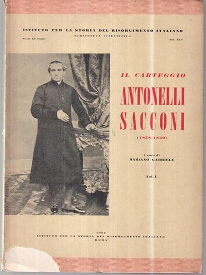 Il carteggio Antonelli - Sacconi (1858 - 1860) vol I - Mariano Gabriele - copertina