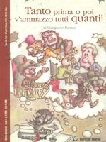 Tanto prima o poi v'ammazzo tutti quant
