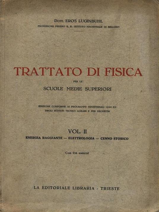 Trattato di Fisica per le scuole superiori. Volume II - Eros Luginbuhl - copertina