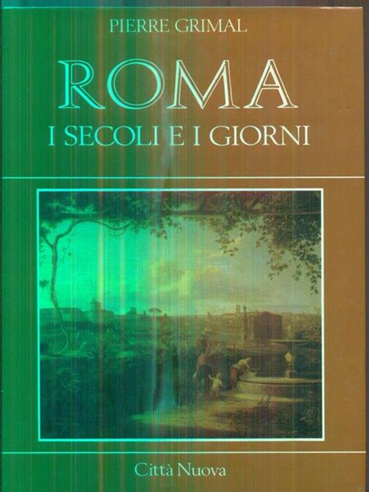 Roma i secoli e i giorni - Pierre Grimal - copertina