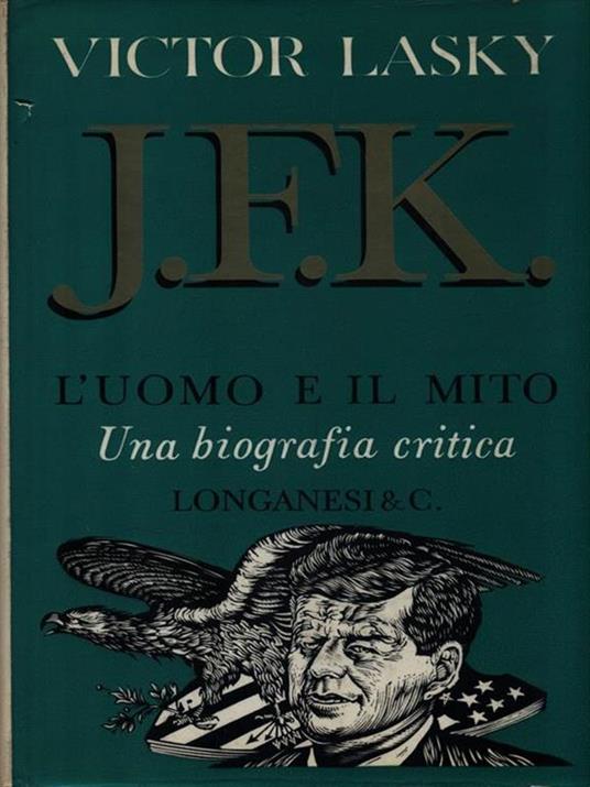 J.F.K. L'uomo e il mito - Victor Lasky - copertina