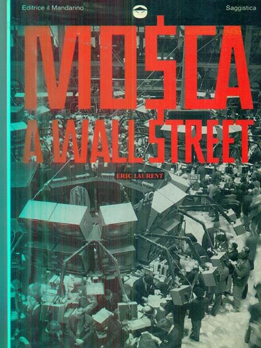 Mosca a Wall Street - Eric Laurent - copertina
