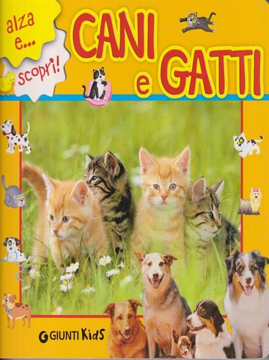 Cani e gatti. Alza e... scopri! - Veronica Pellegrini - copertina