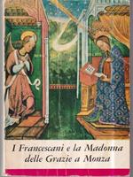I Francescani e la Madonna delle Grazie a Monza