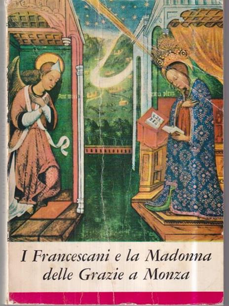 I Francescani e la Madonna delle Grazie a Monza - A. Mosconi - 2