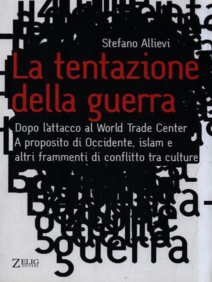La tentazione della guerra. Dopo l'attacco al World Trade Center. A proposito di Occidente, Islam e altri frammenti di conflitto tra culture - Stefano Allievi - copertina
