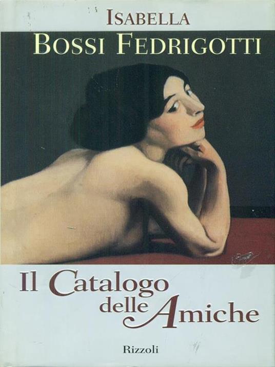 Il  catalogo delle amiche - Isabella Bossi Fedrigotti - 2