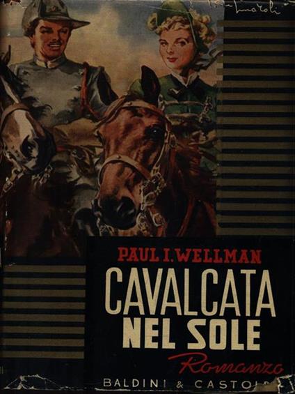 Cavalcata nel sole - Paul I. Wellman - copertina