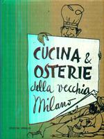 Cucina & osterie della vecchia Milano