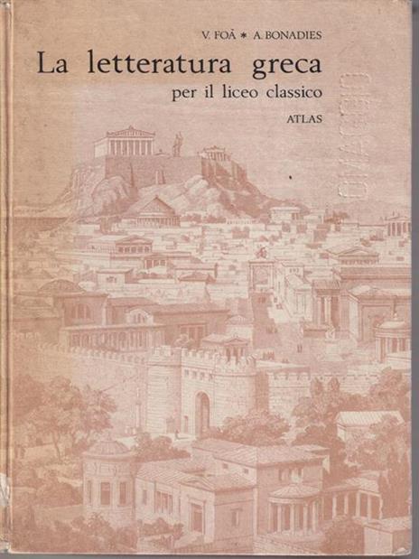 La letteratura greca per il liceo classico - V. Guazzoni Foà - copertina