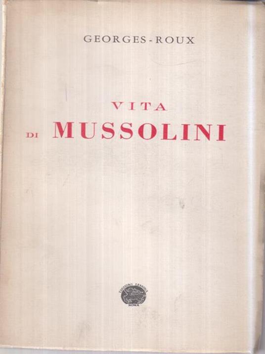 Vita di Mussolini - Georges Roux - copertina