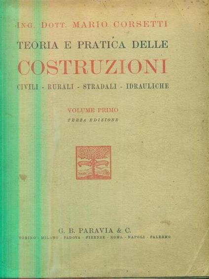 Teoria e pratica delle costruzioni. Volume primo - Mario Corsetti - copertina