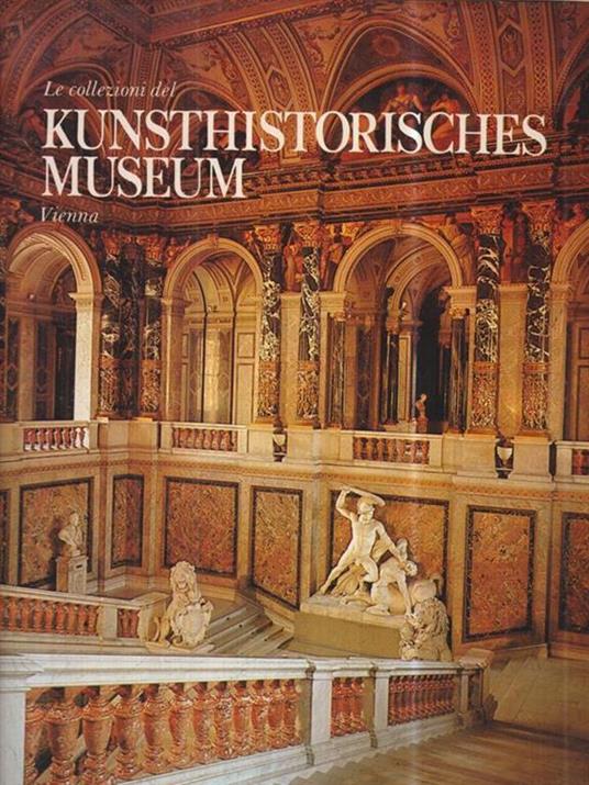 Le collezioni del Kunsthistoriches museum -   - copertina
