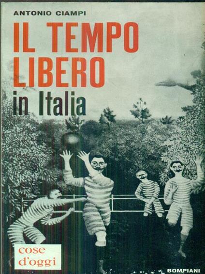 Il tempo libero in Italia - Antonio Ciampi - copertina