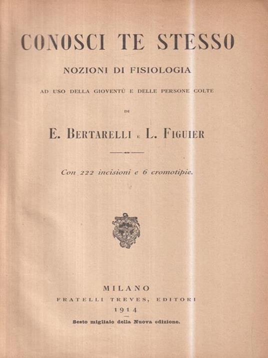 Conosci te stesso. Nozioni di fisiologia ad uso della gioventù e delle persone colte - Luigi V. Bertarelli - copertina