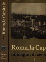 Roma, la Capitale - Immagini di cento anni. 2 Volumi