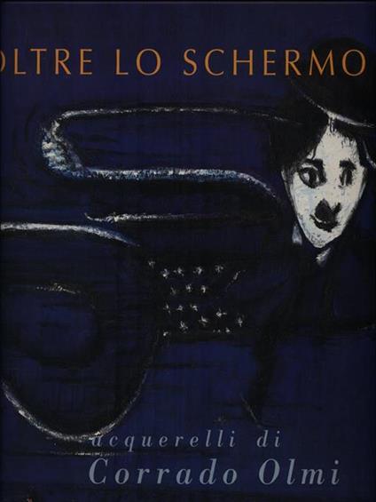 Oltre lo schermo. Acquerelli di Corrado Olmi - copertina