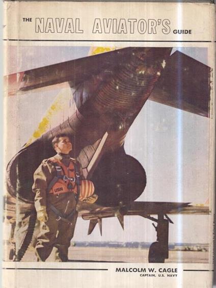 The naval aviator's guide - Malcom W. Cagle - copertina