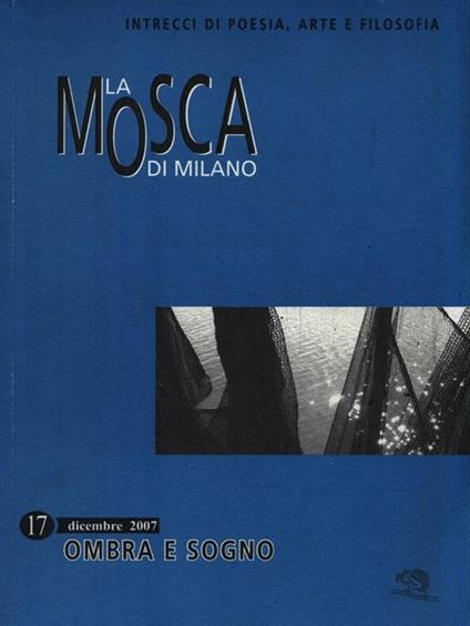 La Mosca di Milano. Intrecci di poesia, arte e filosofia 17 dicembre 2007 - copertina
