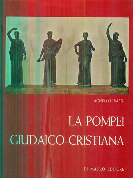 La Pompei giudaico-cristiana - Agnello Baldi - 2