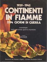 1939-1945 Continenti in fiamme. 2194 Giorni di guerra