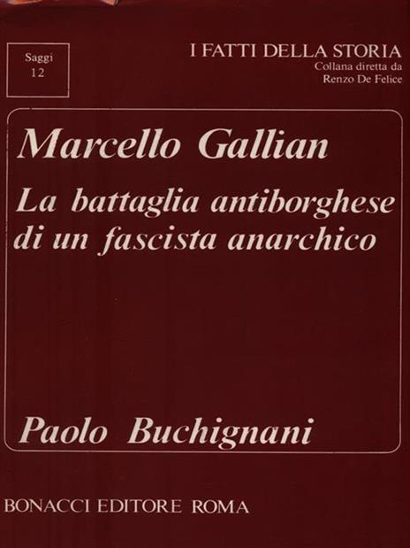 La battaglia antiborghese di un fascista anarchico - Marcello Gallian - copertina