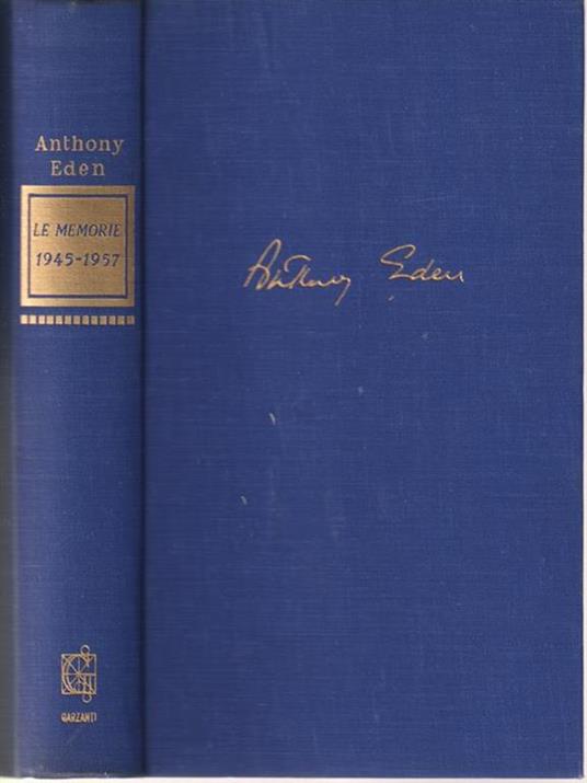 Le memorie di Sir Anthony Eden : 1945-1957 -   - copertina