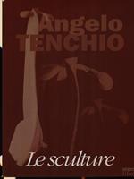 Angelo Tenchio Le sculture